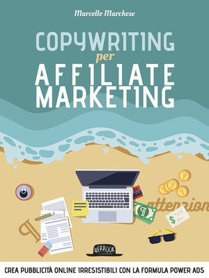 cover image of Copywriting per Affiliate Marketing--Crea pubblicità online irresisitibili con la formula Power Ads